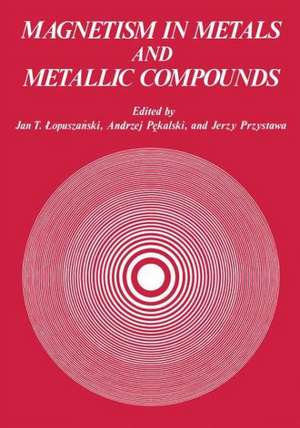 Magnetism in Metals and Metallic Compounds de Jan Lapuszanski