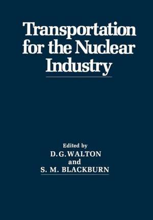 Transportation for the Nuclear Industry de D.G. Walton