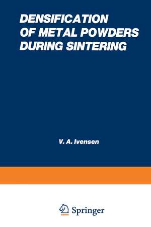 Densification of Metal Powders During Sintering de V. A. Invenson