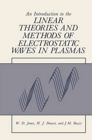 An Introduction to the Linear Theories and Methods of Electrostatic Waves in Plasmas de William Jones