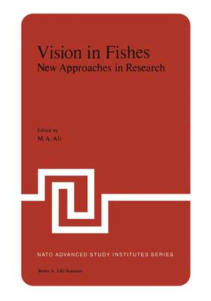 Vision in Fishes: New Approaches in Research de M. Ali