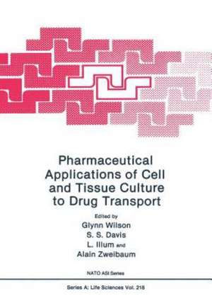 Pharmaceutical Applications of Cell and Tissue Culture to Drug Transport de Glynn Wilson