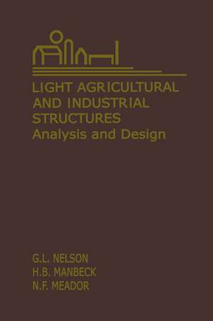 Light Agricultural and Industrial Structures: Analysis and Design de G. Nelson