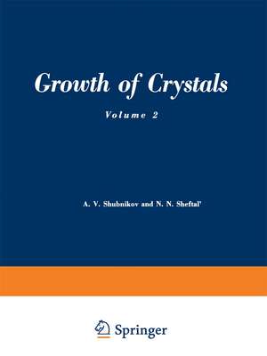 Growth of Crystals: Volume 2 de A. V. Shubnikov