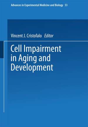 Cell Impairment in Aging and Development de V. Cristofalo