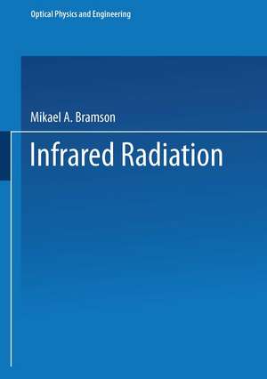 Infrared Radiation: A Handbook for Applications de Mikaél’ A. Bramson