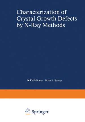 Characterization of Crystal Growth Defects by X-Ray Methods de B. K. Tanner