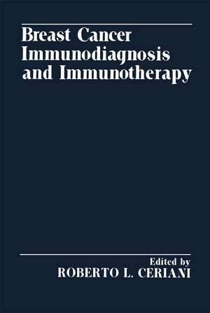 Breast Cancer Immunodiagnosis and Immunotherapy de Roberto Ceriani