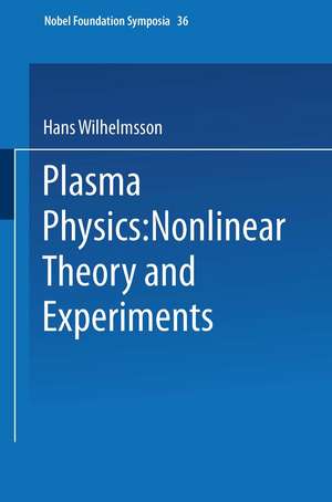 Plasma Physics: Nonlinear Theory and Experiments de Hans Wilhelmsson