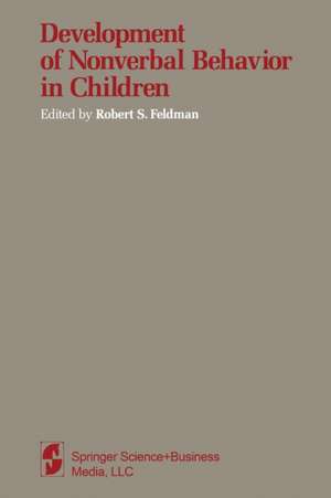 Development of Nonverbal Behavior in Children de R. S. Feldman