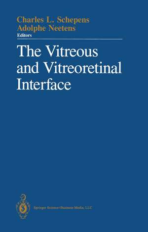 The Vitreous and Vitreoretinal Interface de Charles L. Schepens