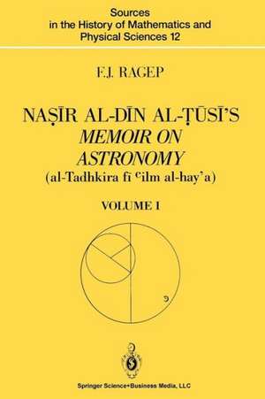 Naṣīr al-Dīn al-Ṭūsī’s Memoir on Astronomy (al-Tadhkira fī cilm al-hay’a): Volume I: Introduction, Edition, and Translation de F.J. Ragep