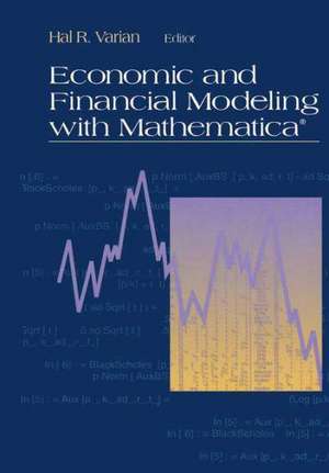 Economic and Financial Modeling with Mathematica® de Hal R. Varian