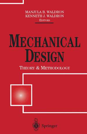 Mechanical Design: Theory and Methodology de Manjula B. Waldron