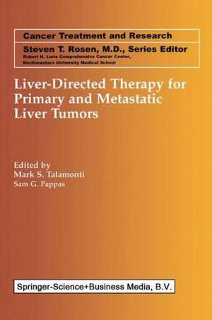 Liver-Directed Therapy for Primary and Metastatic Liver Tumors de Mark S. Talamonti