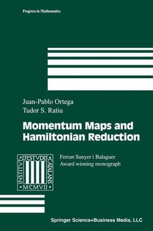 Momentum Maps and Hamiltonian Reduction de Juan-Pablo Ortega