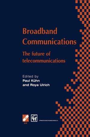 Broadband Communications: The future of telecommunications de Paul J. Kühn