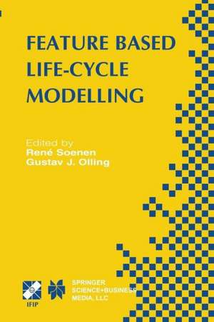 Feature Based Product Life-Cycle Modelling: IFIP TC5 / WG5.2 & WG5.3 Conference on Feature Modelling and Advanced Design-for-the-Life-Cycle Systems (FEATS 2001) June 12–14, 2001, Valenciennes, France de René Soenen