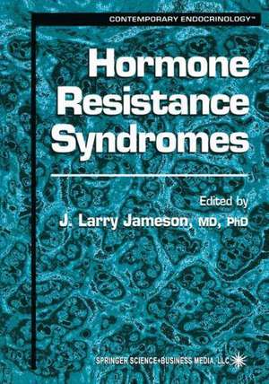 Hormone Resistance Syndromes de J. Larry Jameson