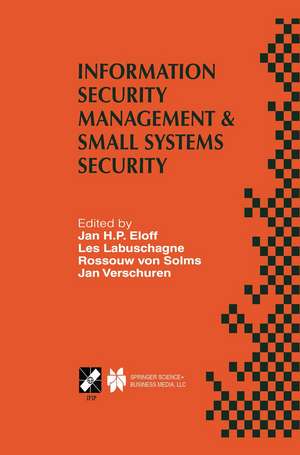 Information Security Management & Small Systems Security: IFIP TC11 WG11.1/WG11.2 Seventh Annual Working Conference on Information Security Management & Small Systems Security September 30–October 1, 1999, Amsterdam, The Netherlands de Jan H. P. Eloff