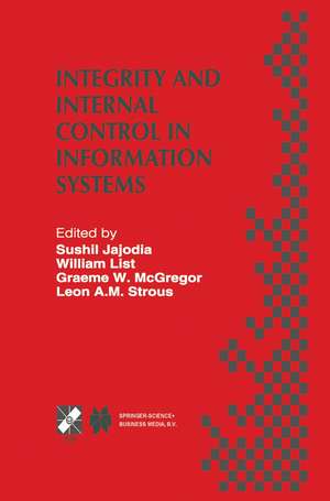 Integrity and Internal Control in Information Systems: IFIP TC11 Working Group 11.5 Second Working Conference on Integrity and Internal Control in Information Systems: Bridging Business Requirements and Research Results Warrenton, Virginia, USA November 19–20, 1998 de Sushil Jajodia