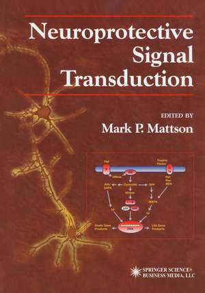 Neuroprotective Signal Transduction de Mark P. Mattson