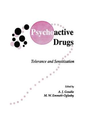 Psychoactive Drugs: Tolerance and Sensitization de A. J. Goudie