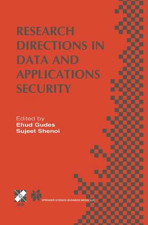 Research Directions in Data and Applications Security: IFIP TC11 / WG11.3 Sixteenth Annual Conference on Data and Applications Security July 28–31, 2002, Cambridge, UK de Ehud Gudes