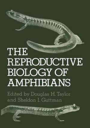 The Reproductive Biology of Amphibians de D. Taylor