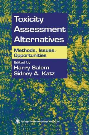 Toxicity Assessment Alternatives: Methods, Issues, Opportunities de Harry Salem