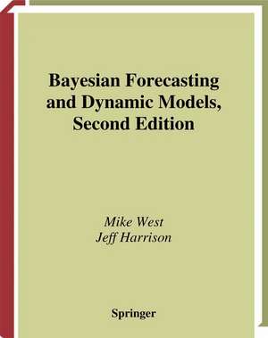 Bayesian Forecasting and Dynamic Models de Mike West