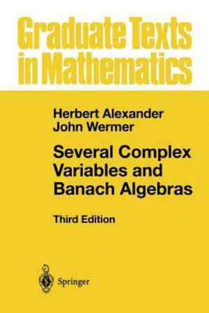 Several Complex Variables and Banach Algebras de Herbert Alexander