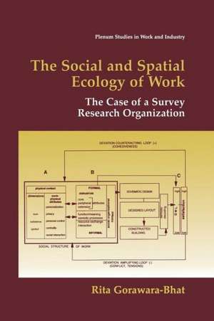 The Social and Spatial Ecology of Work: The Case of a Survey Research Organization de Rita Gorawara-Bhat