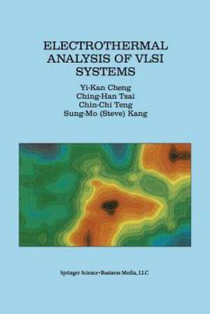 Electrothermal Analysis of VLSI Systems de Yi-Kan Cheng