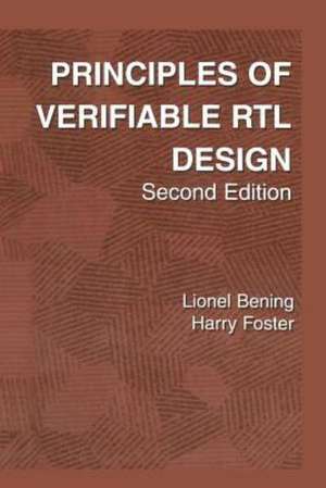 Principles of Verifiable RTL Design: A functional coding style supporting verification processes in Verilog de Lionel Bening