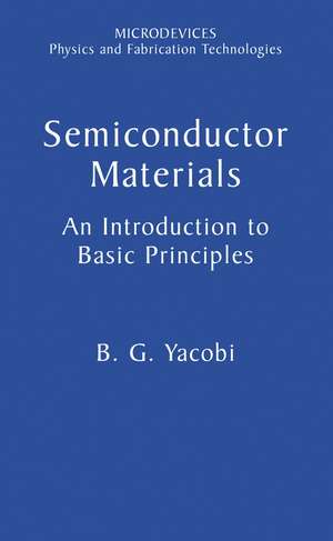 Semiconductor Materials: An Introduction to Basic Principles de B.G. Yacobi