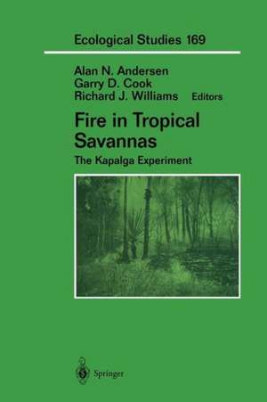 Fire in Tropical Savannas: The Kapalga Experiment de Alan N. Andersen