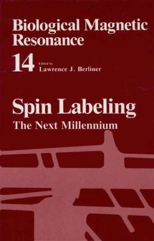 Spin Labeling: The Next Millennium de Lawrence J. Berliner