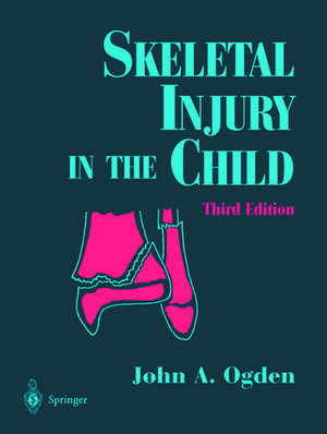 Skeletal Injury in the Child de John A. Ogden