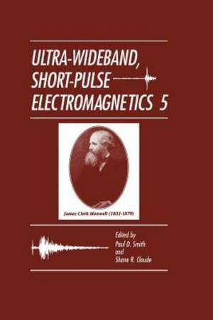 Ultra-Wideband, Short-Pulse Electromagnetics 5 de Paul D. Smith