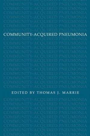 Community-Acquired Pneumonia de Thomas J. Marrie