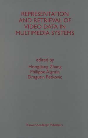 Representation and Retrieval of Video Data in Multimedia Systems de HongJiang Zhang