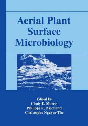 Aerial Plant Surface Microbiology de Cindy E. Morris