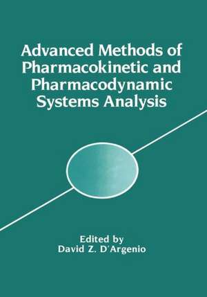 Advanced Methods of Pharmacokinetic and Pharmacodynamic Systems Analysis de David D'Argenio