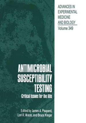 Antimicrobial Susceptibility Testing: Critical Issues for the 90s de James A. Poupard