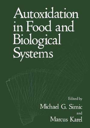 Autoxidation in Food and Biological Systems de M.G. Simic