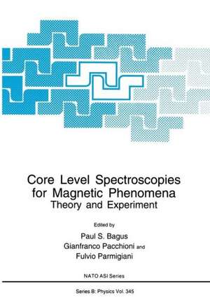 Core Level Spectroscopies for Magnetic Phenomena: Theory and Experiment de Paul S. Bagus