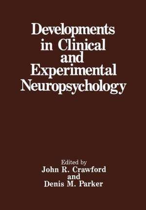 Developments in Clinical and Experimental Neuropsychology de John R. Crawford