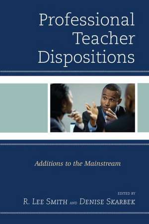 Professional Teacher Dispositions de Robert Lee Smith