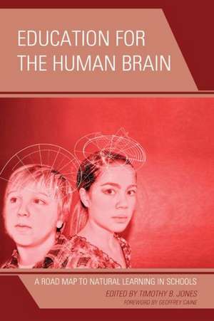 Education for the Human Brain de Timothy B. Jones